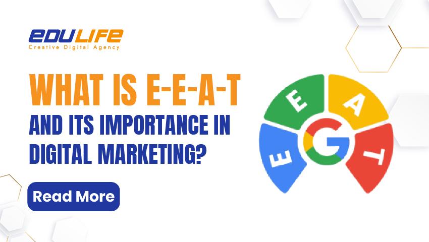 What is E-E-A-T and its Importance In Digital Marketing?